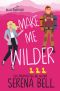 [Wilder Adventures 01] • Make Me Wilder